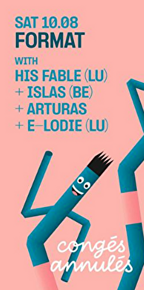 Congés annulés : His Fable + Islas + A. Certo + E‑Lodie