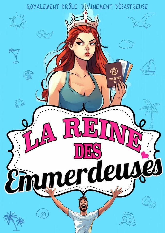 La reine des emmerdeuses - Théâtre