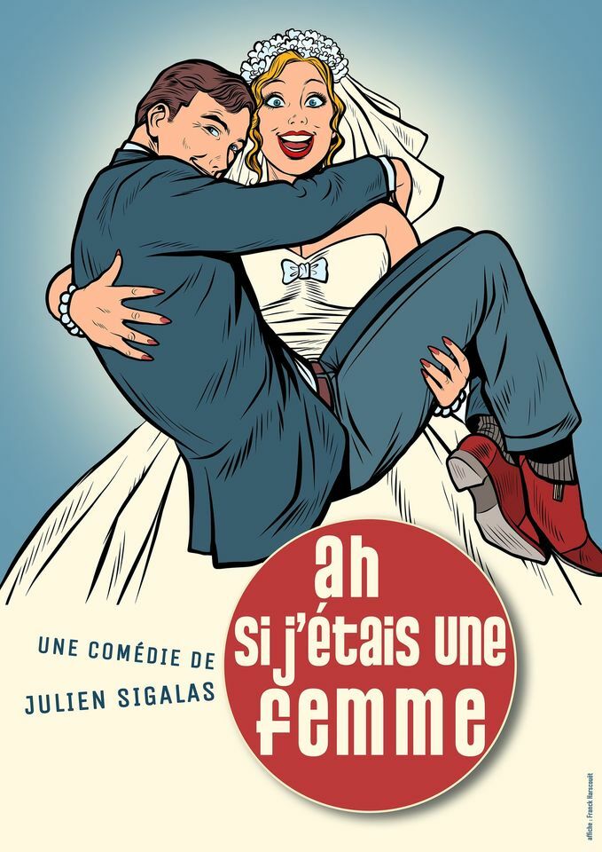 Ah si j'étais une femme - Théâtre