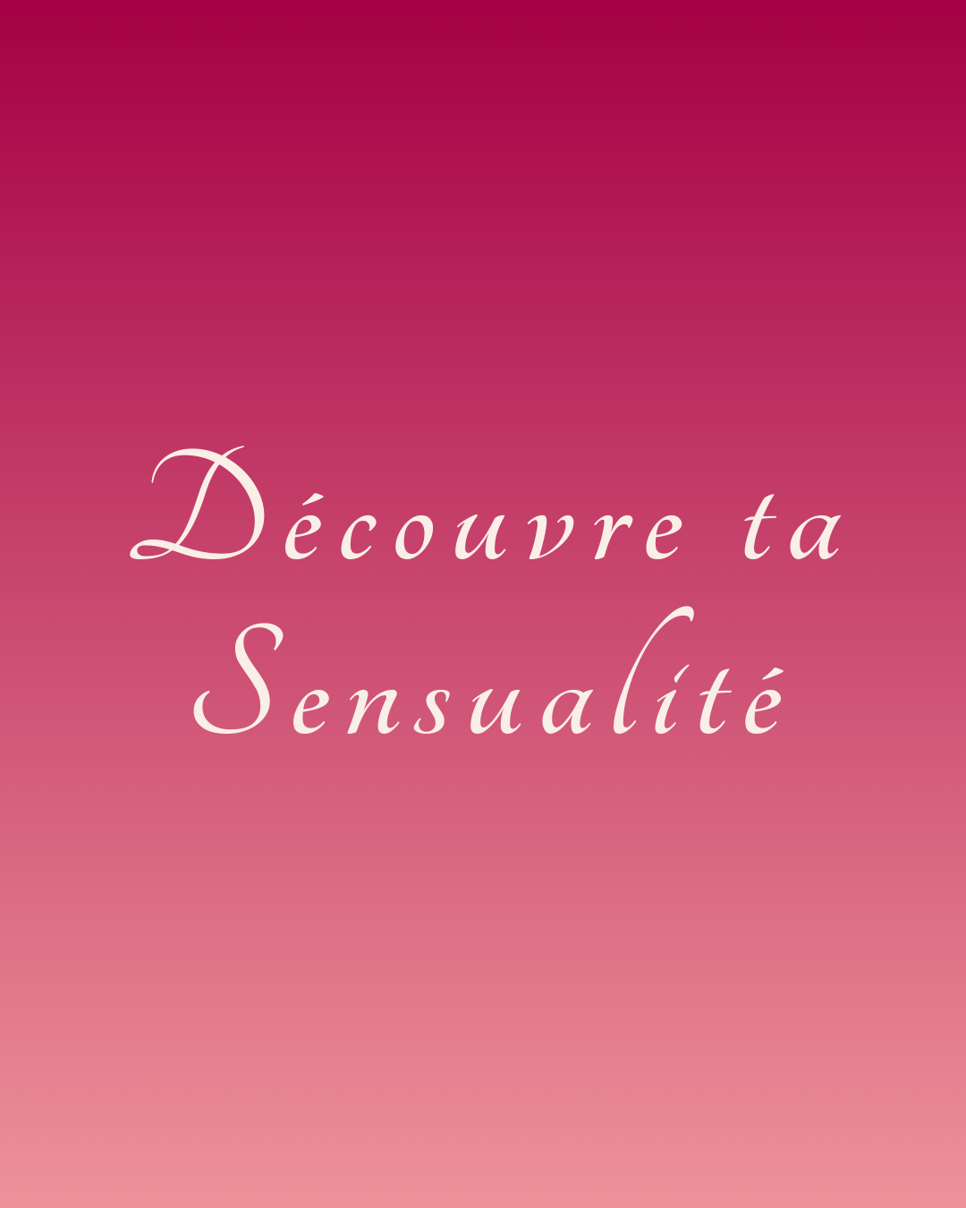 Découvre Ta Sensualité - Stage au Féminin