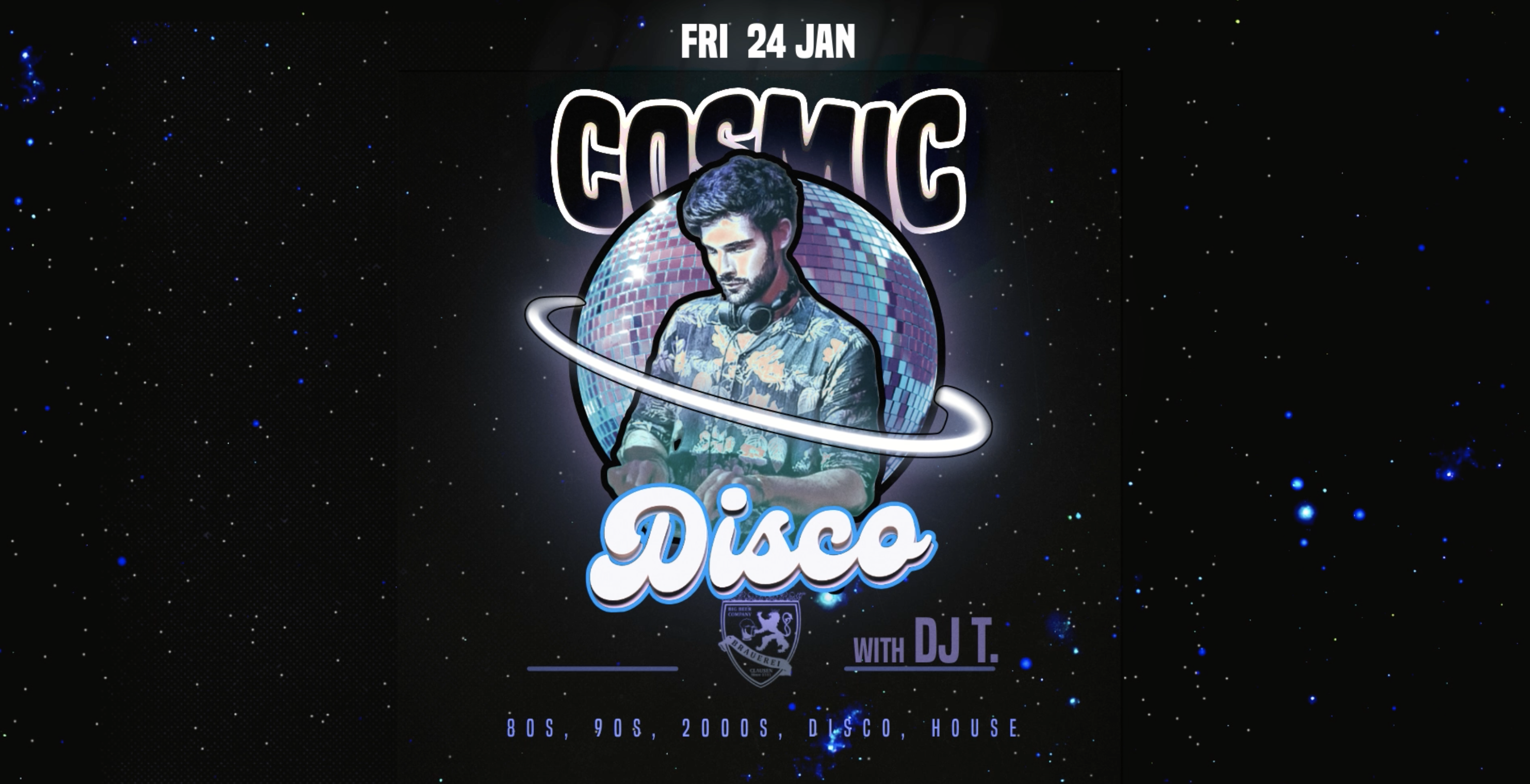 Cosmic Disco! 80s, 90s, 2000s & House with DJ T.