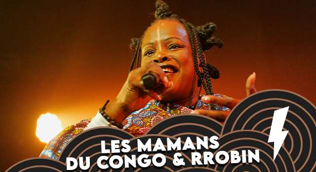 Les mamans du congo & Rrobin