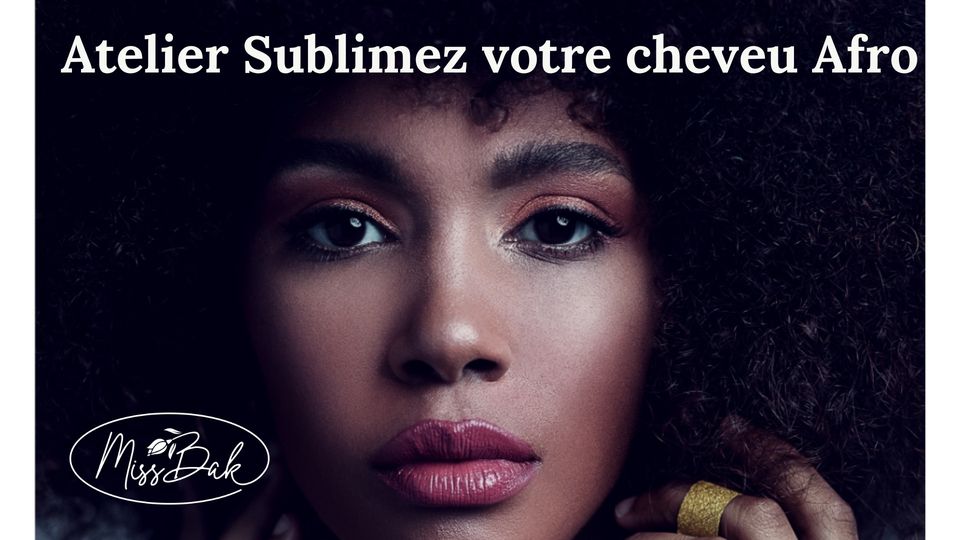 Atelier Sublimez votre cheveu Afro