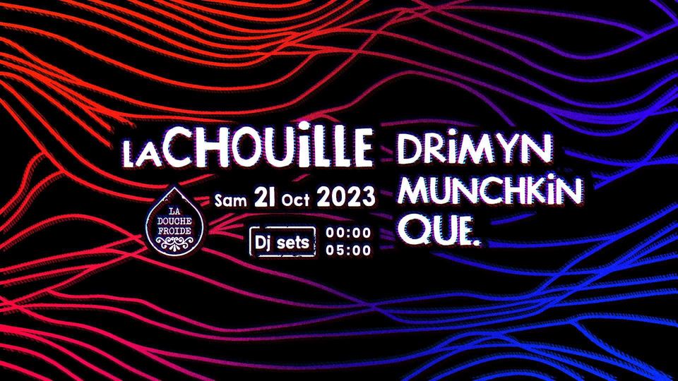 The Chouille: Drimyn, Munchkin, Que. (DJ Sets Tech House / Techno)