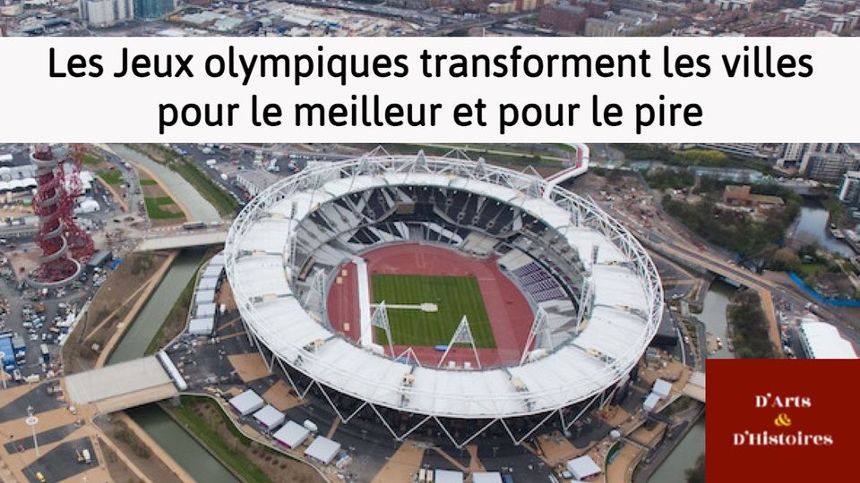 Les Jeux olympiques transforment les villes, pour le meilleur et pour le pire