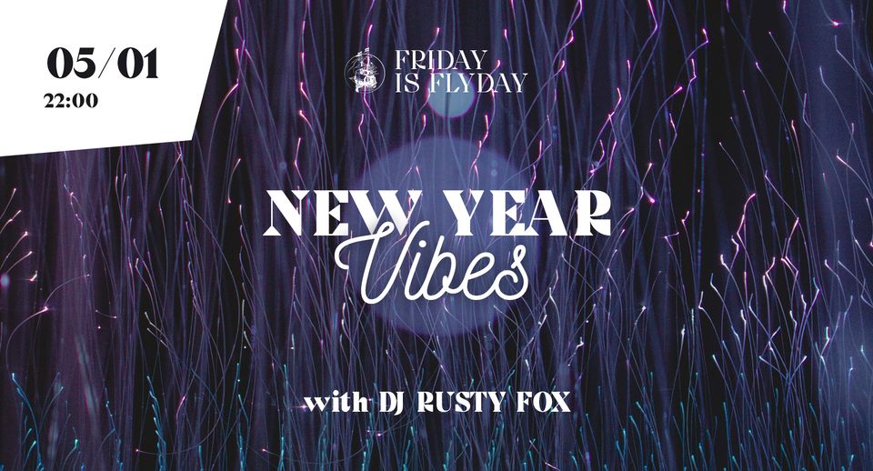 New Year vibes - with DJ RUSTY fox