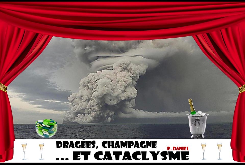 Pièce de théâtre - Dragées, champagne... et cataclysme