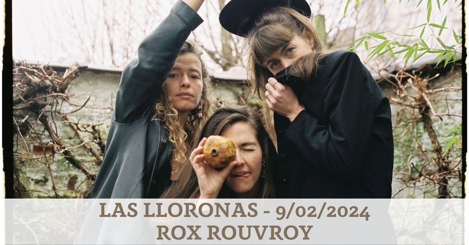 Rox Café presents Las lloronas - ROx Rouvroy