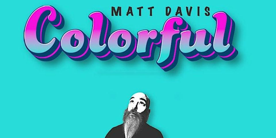 Matt Davis: Colorful  a Comedy Special in English