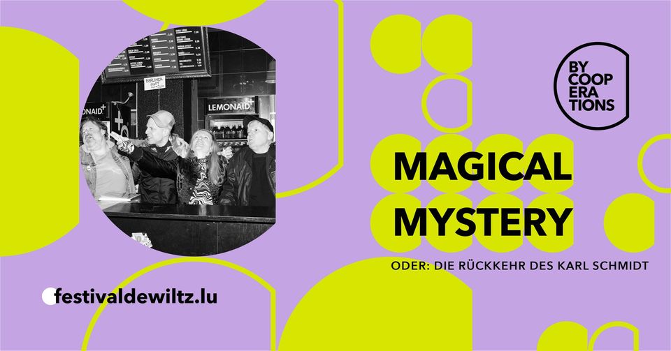 Magical Mystery or: The Return of Karl Schmidt • Festival de Wiltz