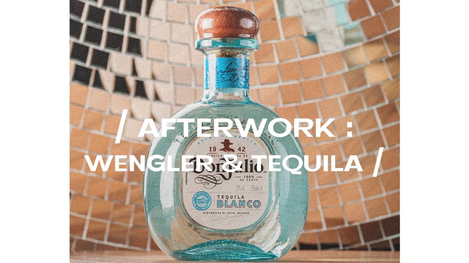 Afterwork - Wengler  Tequila |