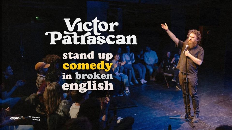 Stand up Comedy in broken English with Victor Patrascan  luxembourg