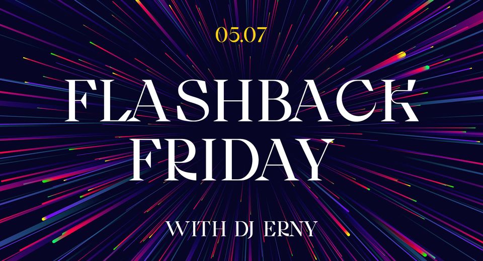 Flashback Friday with DJ Erny