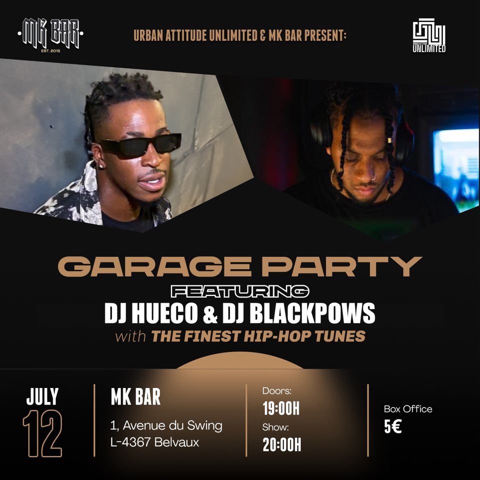 Garage party ft DJ Hueco & Dj Blackrootz