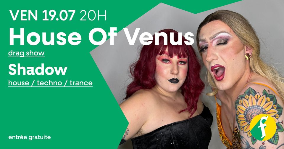 House Of Venus x Shadow - show