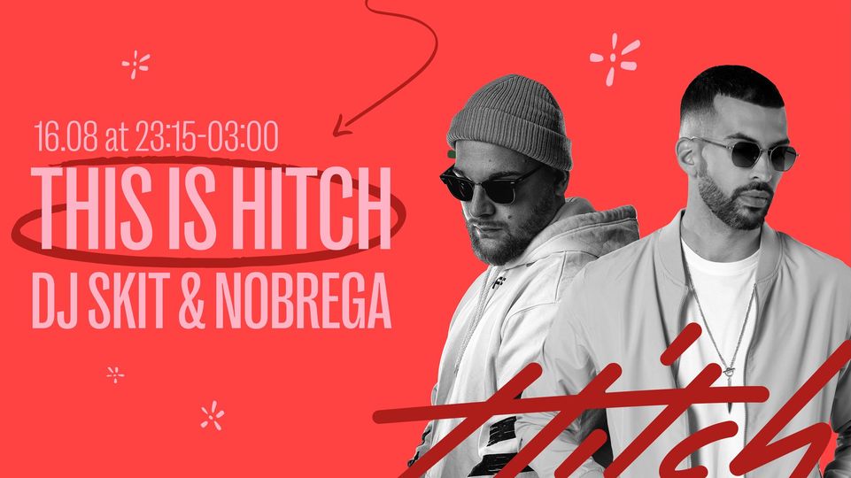 This is Hitch with DJ Skit  Nobrega