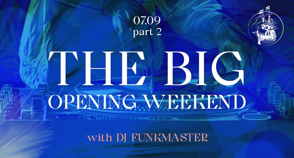 The Big Opening Weekend - Partie 2 avec DJ FUNKMASTER