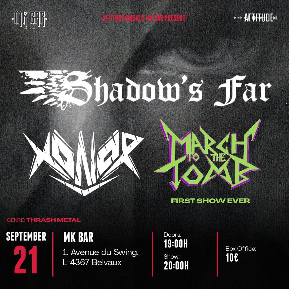 SHADOW’S FAR, XONOR & MARCH TO THE TOMB (First Show)