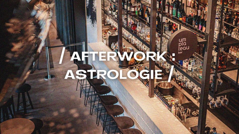 Afterwork: Astrology (Um Plateau G.A.N.G.)