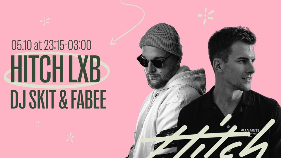 Hitch LXB avec DJ Skit & FABEE