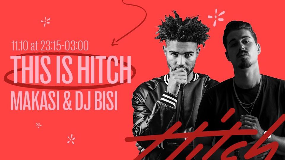 C'est Hitch avec MAKASI & DJ Bisi