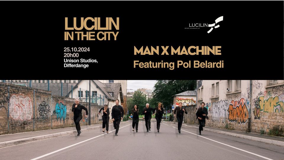 Lucilin in the City : Man X Machine