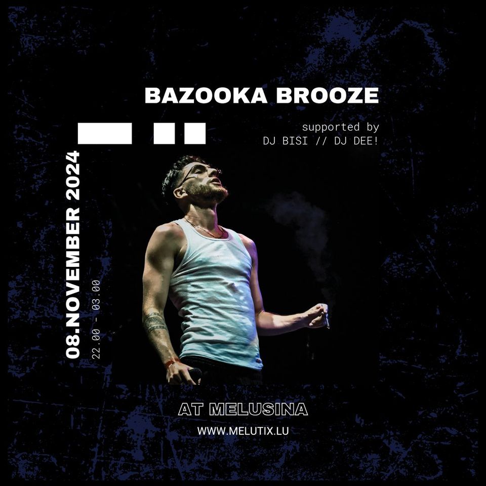 Bazooka Brooze at Melusina