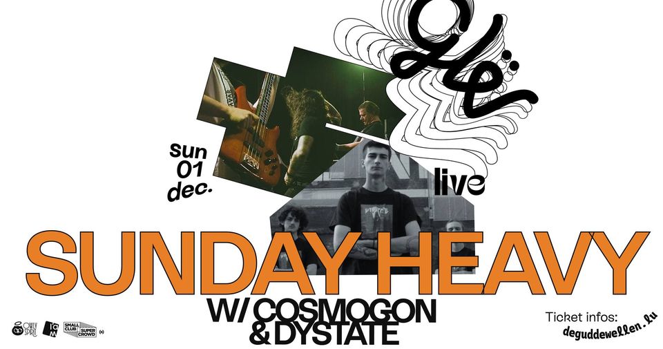 Sunday Heavy avec Cosmogon & Dystate à De Gudde Wëllen