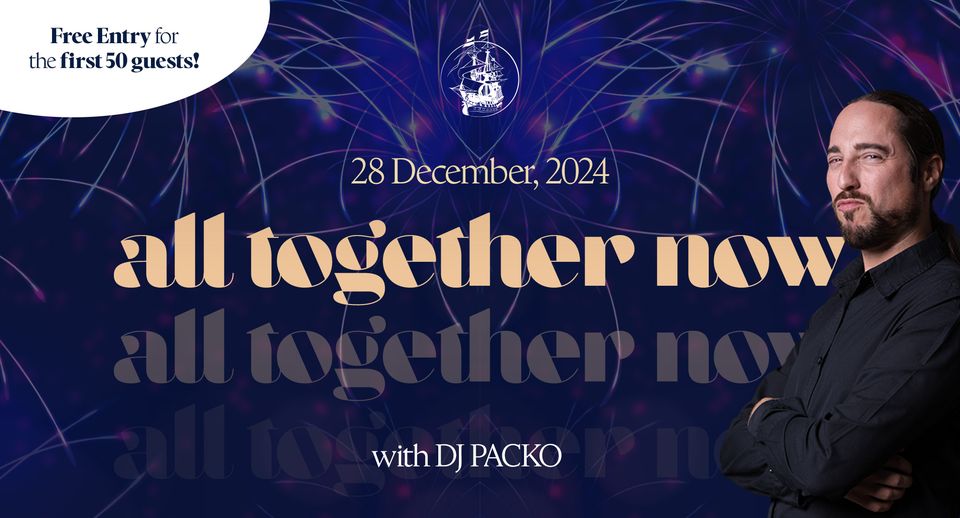 All Together Now - with DJ PACKO