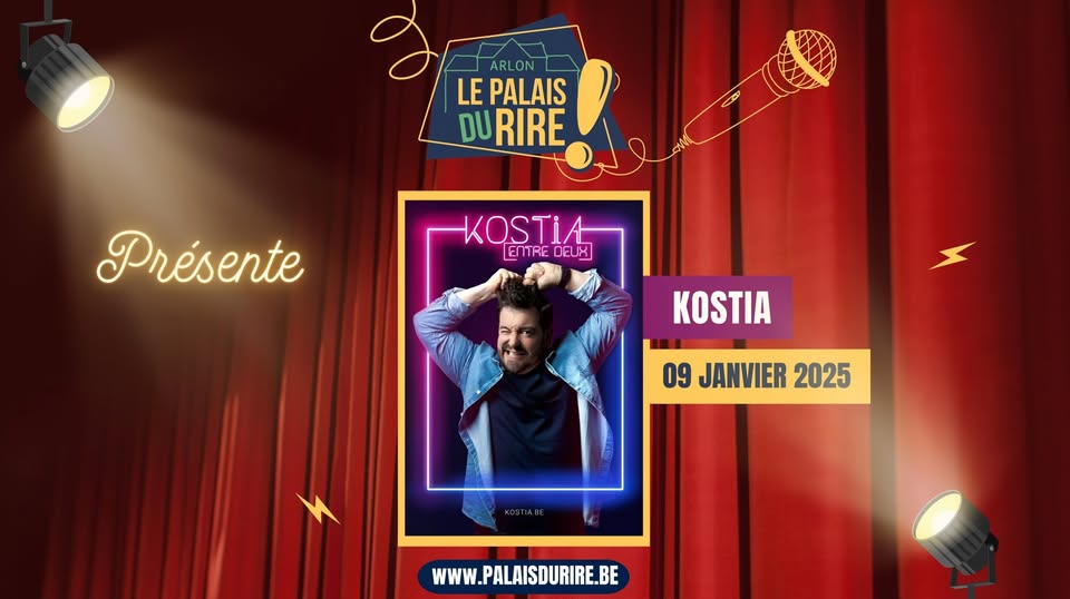 Kostia | Le Palais du Rire à Arlon