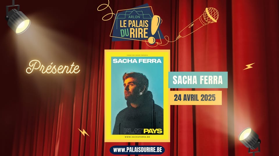 Sacha Ferra | Le Palais du Rire à Arlon