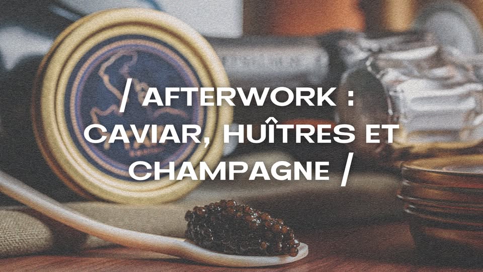 Afterwork: Caviar, Oysters, and Champagne (Um Plateau G.A.N.G.)