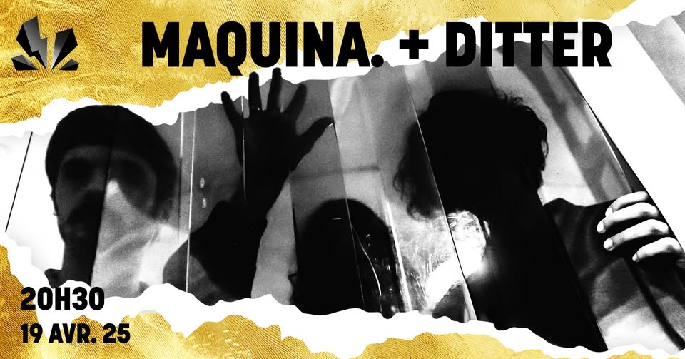 Maquina. + Ditter | Le Gueulard Plus