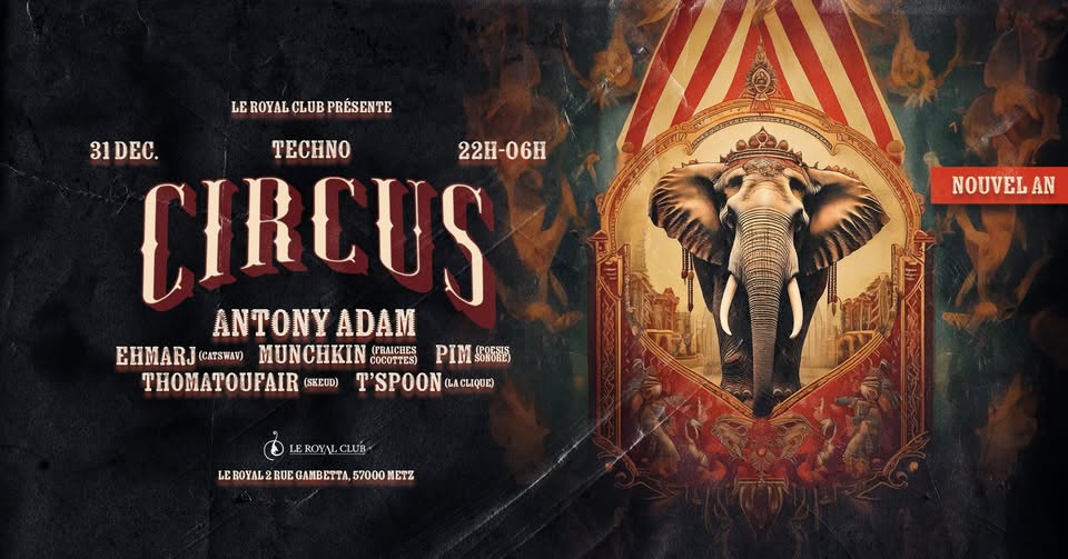 Circus Techno / New Year's Eve Le Royal