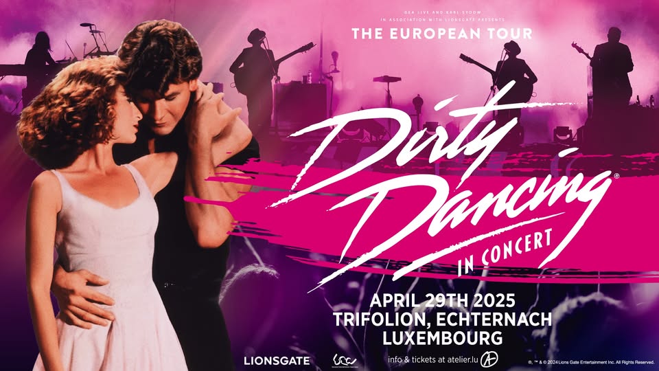 Dirty Dancing en concert | Luxembourg (DERNIERS BILLETS)