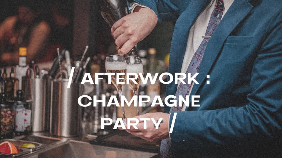 Afterwork : Champagne Party (Um Plateau G.A.N.G.)