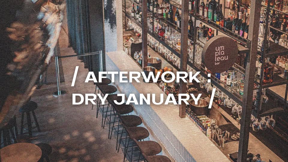 Afterwork: Dry January (Um Plateau G.A.N.G.)