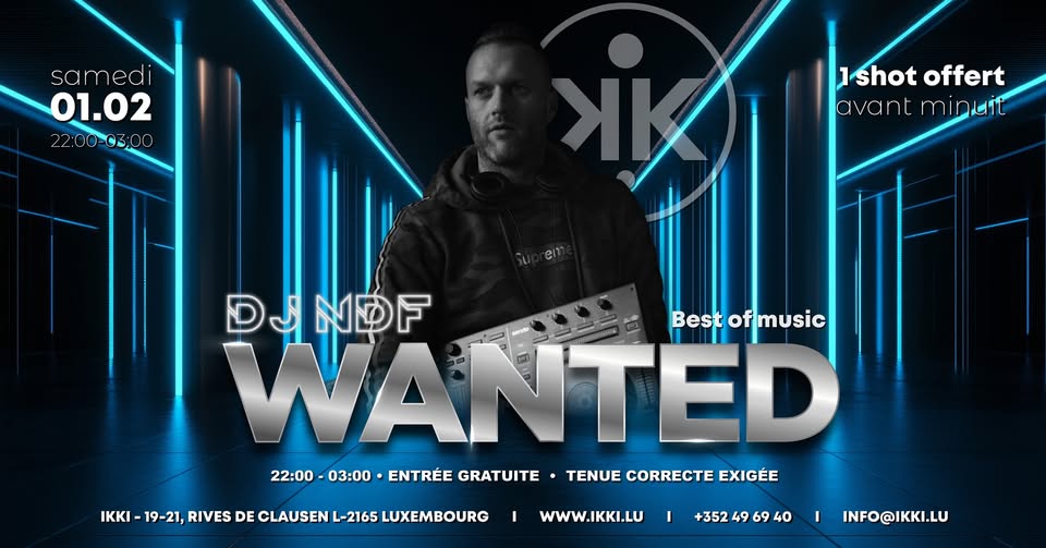 Wanted • Le Meilleur de la Musique • DJ NDF • Ikki Luxembourg