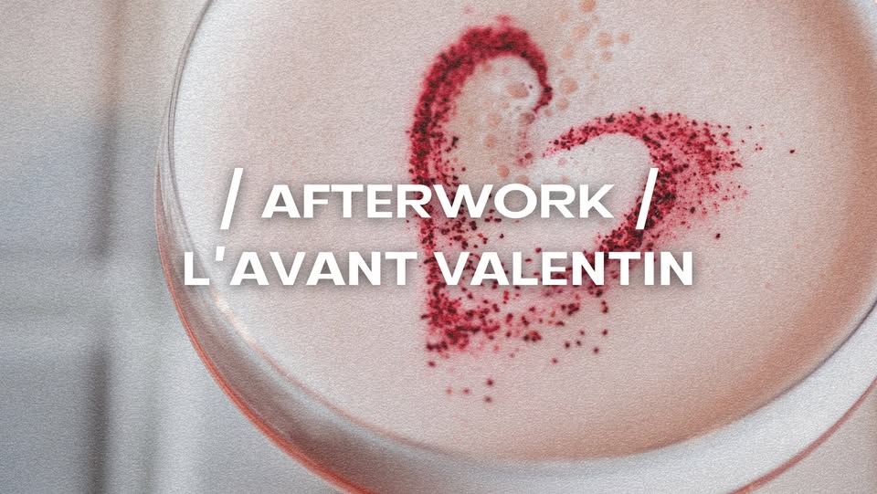 Afterwork : l'avant Valentin (Um Plateau G.A.N.G.)