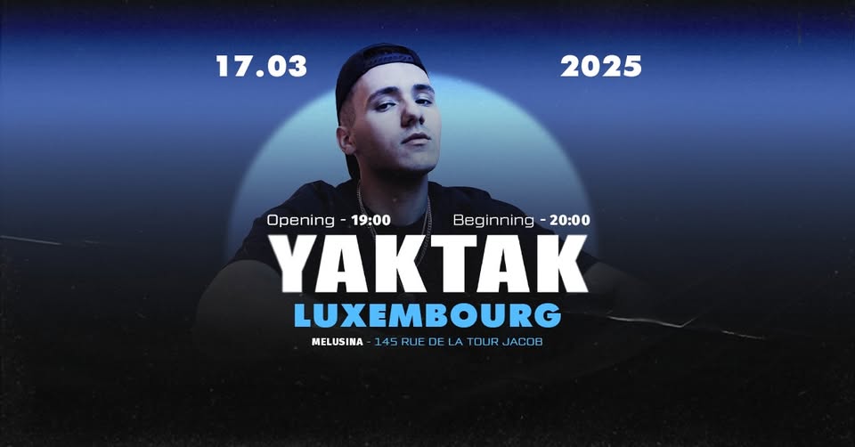 Yaktak - Luxembourg - March 17, 2025