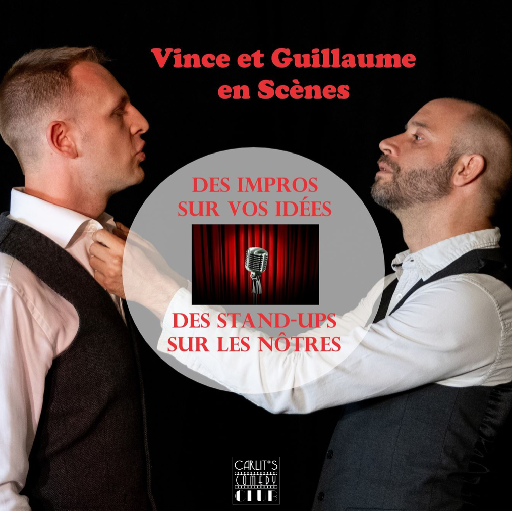 Vince et Guillaume en scènes