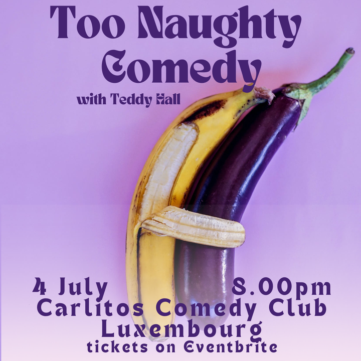 Too Naughty Comedy with Teddy hall