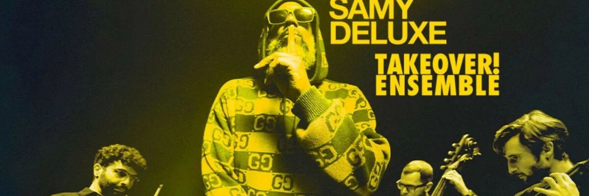 Mikis Takeover! Ensemble & Samy Deluxe