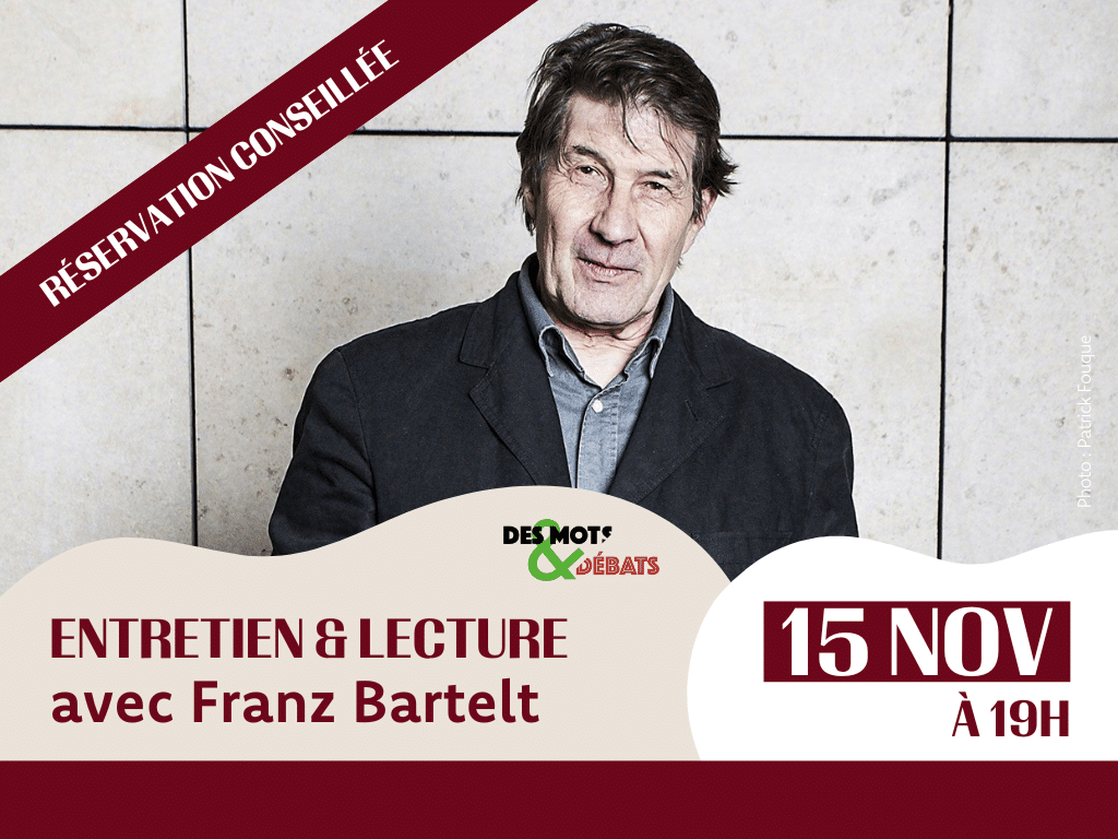 Entretien et lecture avec Franz Bartelt