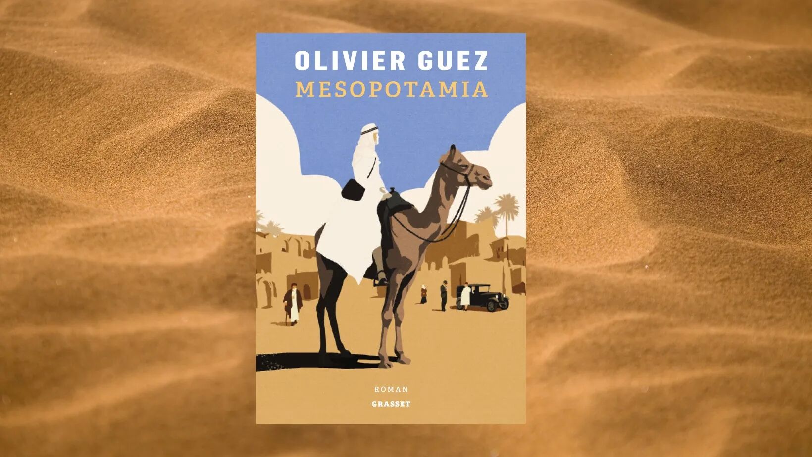 Olivier Guez: Mesopotamia