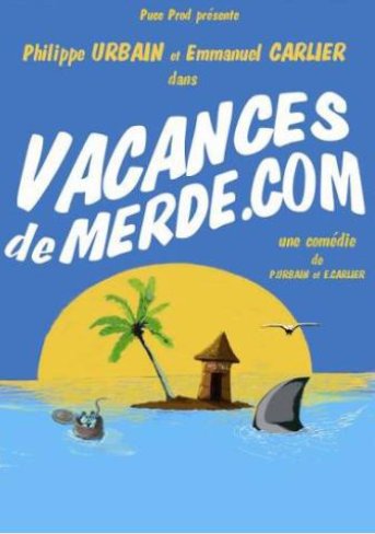 Vacances de merde.com (Théâtre de boulevard)