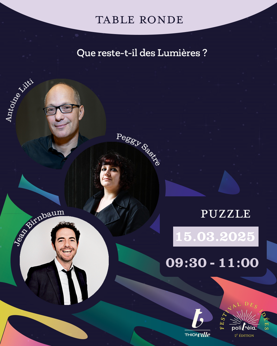 Table ronde: Que reste-t-il des Lumières ? - Festival Politeïa